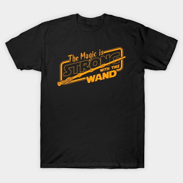 The Magic Is Strong With This Wand Fantasy Slogan T-Shirt by BoggsNicolas